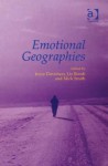 Emotional Geographies - Joyce Davidson, Liz Bondi, Mick Smith