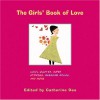 The Girls' Book of Love: Cool Quotes, Super Stories, Awesome Advice, and More - Ali Douglass