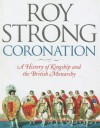 Coronation: From the Eighth to the 21st Century - Roy C. Strong