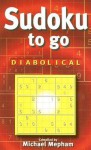 Sudoku To Go: Diabolical - Michael Mepham