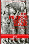 The Pilgrim and the Book: A Study of Dante, Langland and Chaucer - Julia Bolton Holloway