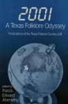 2001: A Texas Folklore Odyssey - Francis Edward Abernethy