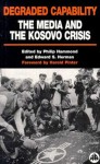 Degraded Capability: The Media And The Kosovo Crisis - Philip Hammond, Philip Hammond