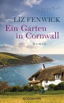 Ein Garten in Cornwall: Roman - Liz Fenwick, Kristina Lake-Zapp