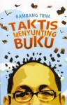 Taktis Menyunting Buku - Bambang Trim