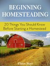 Beginning Homesteading: 20 Things You Should Know Before Starting a Homestead (Homesteading, homestead, backyard homestead) - Elinor West