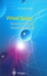 Virtual Space: Spatiality in Virtual Inhabited 3D Worlds - J.F. Jensen, Lars Qvortrup, E. Kjems, N. Lehmann, C. Madsen