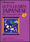 Let's Learn Japanese: Basic Conversation Skills I [Radio Japan] - Nobuko Mizutani, Pocknell, S. Suzuki, Tokumasu, NHK Overseas Broadcasting Department Staff