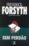 Sem Perdão - Frederick Forsyth, A.B. Pinheiro de Lemos
