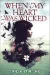 When My Heart Was Wicked - Tricia Stirling