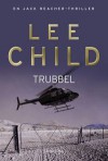 Trubbel (Jack Reacher, #11) - Lee Child