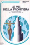 Le vie della frontiera - A. Bertram Chandler, Beata della Frattina, Mario Galli