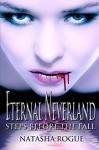 Eternal Neverland: Steps Before The Fall - Natasha Rogue