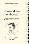 Giants of the Keyboard. 6 Discographies. Wilhelm Kempff, Walter Gieseking, Edwin Fischer, Clara Haskil, Wilhelm Backhaus, Artur Schnabel. [1994] - John Hunt