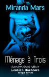 Menage a Trois - Sandwiched Affair - Miranda Mars