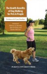 The Health Benefits of Dog Walking for Pets and People: Evidence and Case Studies (New Directions in the Human-Animal Bond) - Alan M. Beck, Rebecca A. Johnson, Sandra McCune