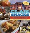 Clam Shacks: The Ultimate Guide to New England's Most Fantastic Seafood Eateries - Michael Urban