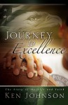 Journey to Excellence: The Story of My Life and Faith - Ken Johnson