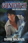 Gunwitch: The Witch Hunts - David Michael