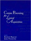 Corpus Processing for Lexical Acquisition - Branimir Boguraev