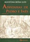 Adivinhas de Pedro e Inês - Agustina Bessa-Luís