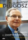 Od chrztu do zmartwychwstania. O życiu chrześcijanina - bp Antoni Długosz