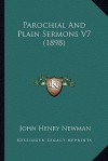 Parochial and Plain Sermons V7 (1898) Parochial and Plain Sermons V7 (1898) - John Henry Newman