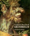 L'universo illusorio di Giuseppe Arcimboldi - Francesco Paolo Porzio