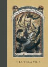 La Villa Vil (Una Serie de Catastróficas Desdichas, #7) - Brett Helquist, Lemony Snicket, María Victoria Alonso Blanco