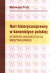 Nurt Historycznoprawny W Kanonistyce Polskiej W Okresie Dwudziestolecia Miedzywojennego - Magdalena Pyter