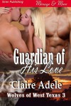 Guardian of His Love - Claire Adele