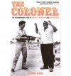 [(The Colonel: The Extraordinary Story of Colonel Tom Parker and Elvis Presley )] [Author: Alanna Nash] [May-2013] - Alanna Nash