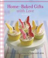 Home-Baked Gifts with Love - Cico Books