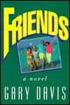 Friends: A Novel - Gary Davis