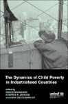 The Dynamics of Child Poverty in Industrialised Countries - Bruce Bradbury, Stephen P. Jenkins, John Micklewright