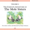 The Complete Adventures of the Mole Sisters: Volume Two - Roslyn Schwartz