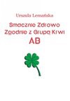 Smacznie Zdrowo Zgodnie z Grupą Krwi AB - Urszula Lemańska