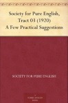 Society for Pure English, Tract 03 (1920) A Few Practical Suggestions - Logan Pearsall Smith, Society for Pure English