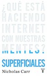 Superficiales. ¿Qué está haciendo Internet con nuestras mentes? (Spanish Edition) - Nicholas Carr