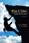 What It Takes: Academic Writing in College Plus New Mycomplab -- Access Card Package - Laurence M. Behrens, Leonard J. Rosen