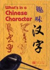 What's in a Chinese Character - Tan Huay Peng