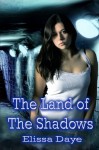 The Land of the Shadows - Elissa Daye