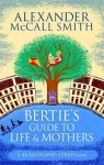 Bertie's Guide to Life and Mothers: 44 Scotland Street 09 - Alexander McCall Smith