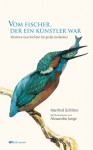 Vom Fischer, der ein Künstler war. 30 kleine Geschichten für große Gedanken - Manfred Schlüter, Alexandra Junge