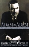 Adam By Adam: The Autobiography of Adam Clayton Powell, Jr. - Adam Clayton Powell Jr., Adam Clayton Powell III