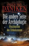 Die andere Seite der Archäologie - Erich von Däniken