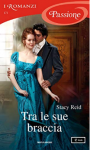 Tra le sue braccia (Serie Wedded by Scandal Vol. 2) - Stacy Reid 