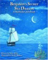 Benjamin's Secret Sea Dragon: A Nantucket Adventure - Mary Miles