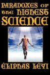 Paradoxes of the Highest Science (Second Edition) - Elephas Levi, Helena Petrovna Blavatsky, Abbe Louis Constant