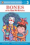 Bones and the Clown Mix-Up Mystery - David A. Adler, Barbara Johansen Newman